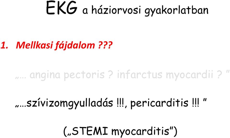 infarctus myocardii?