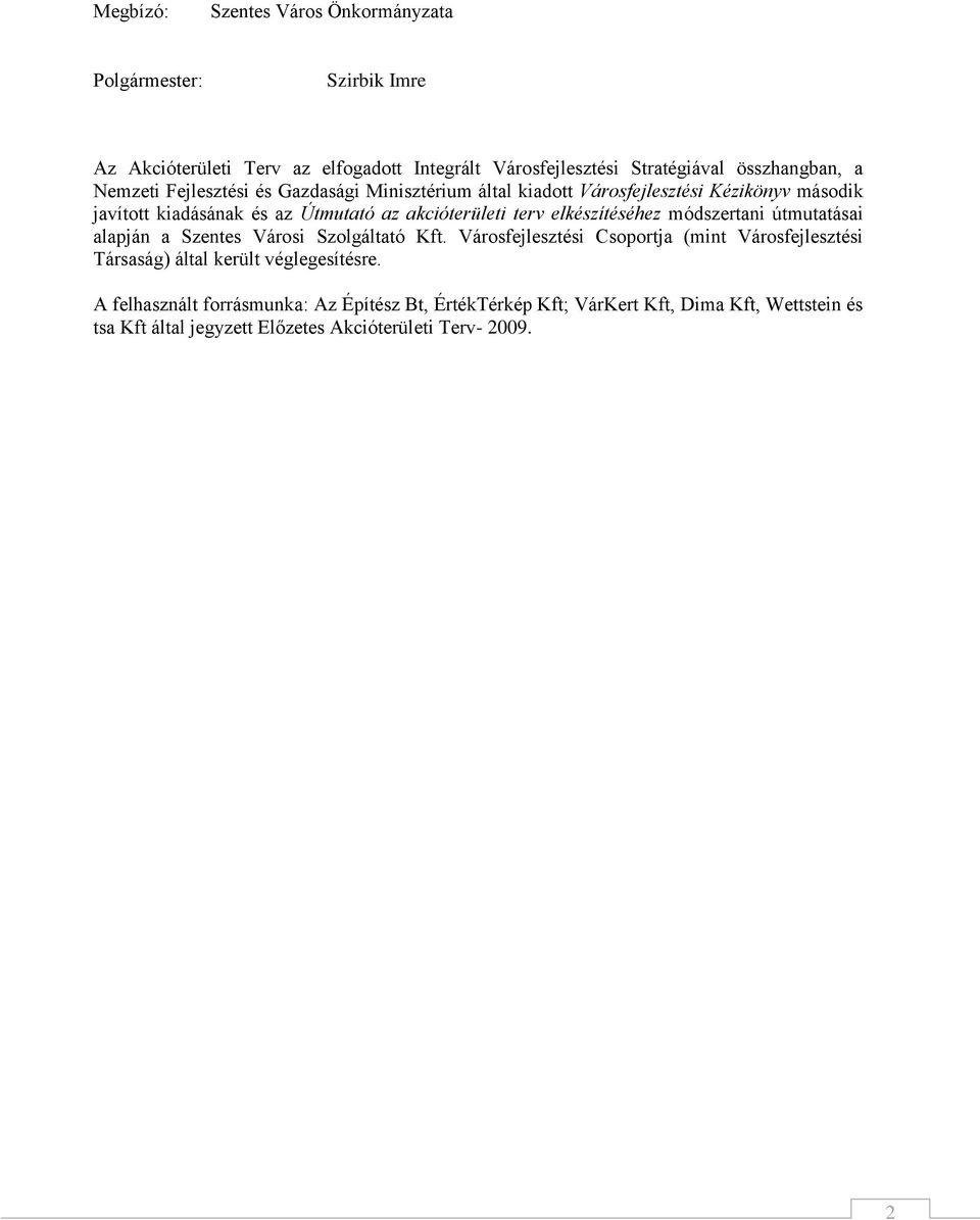 elkészítéséhez módszertani útmutatásai alapján a Szentes Városi Szolgáltató Kft.