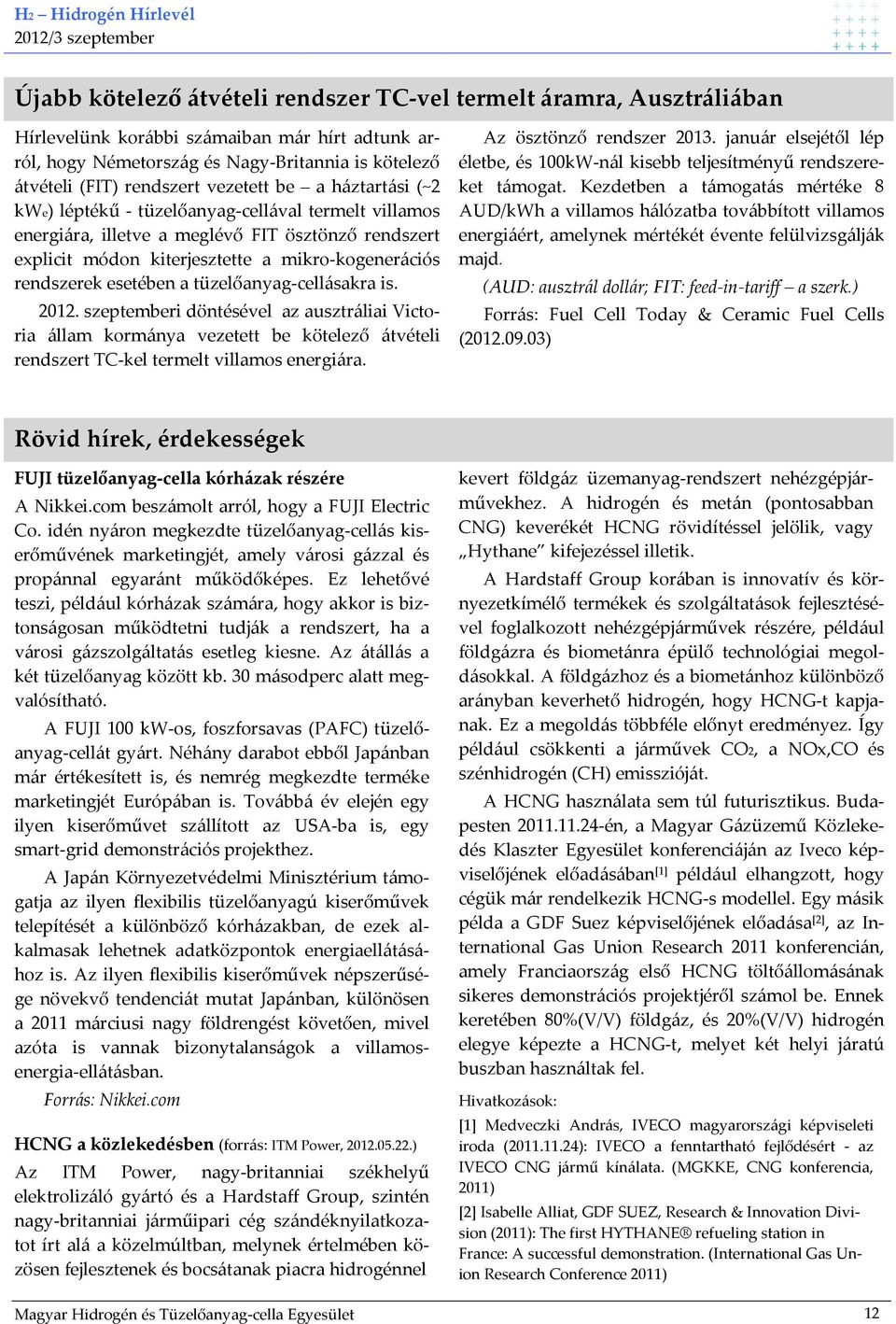 mikro-kogenerációs rendszerek esetében a tüzelőanyag-cellásakra is. 2012.