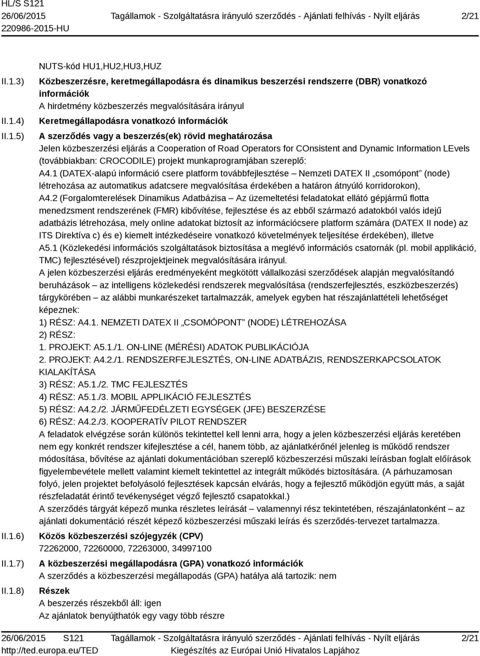 COnsistent and Dynamic Information LEvels (továbbiakban: CROCODILE) projekt munkaprogramjában szereplő: A4.