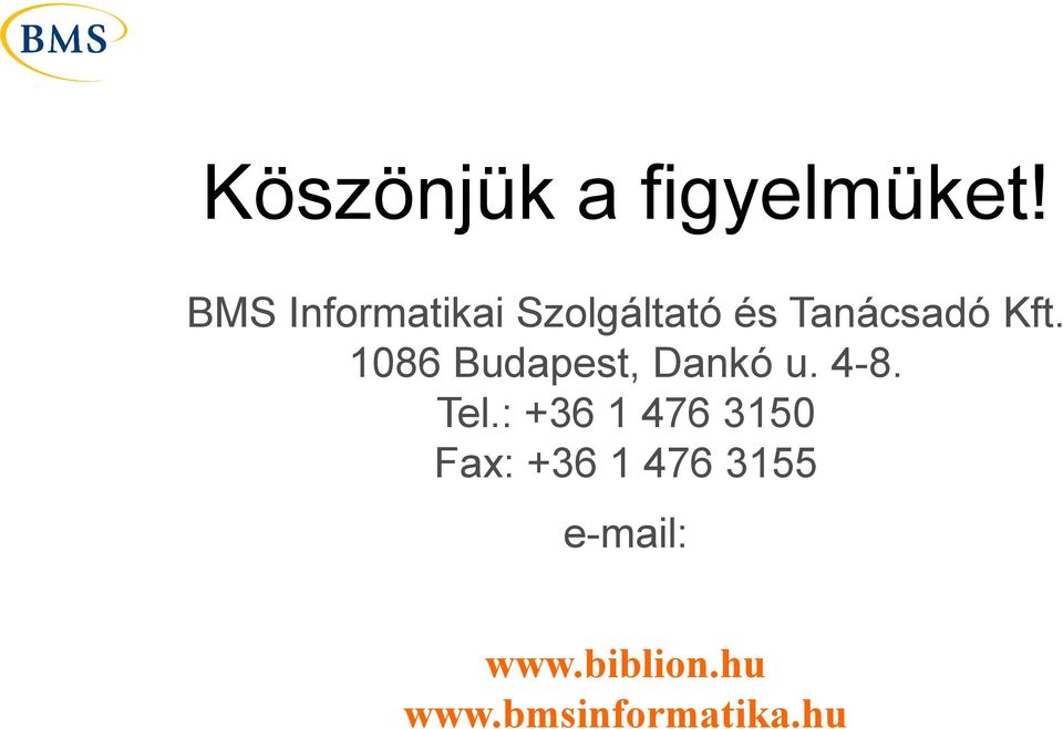 Kft. 1086 Budapest, Dankó u. 4-8. Tel.