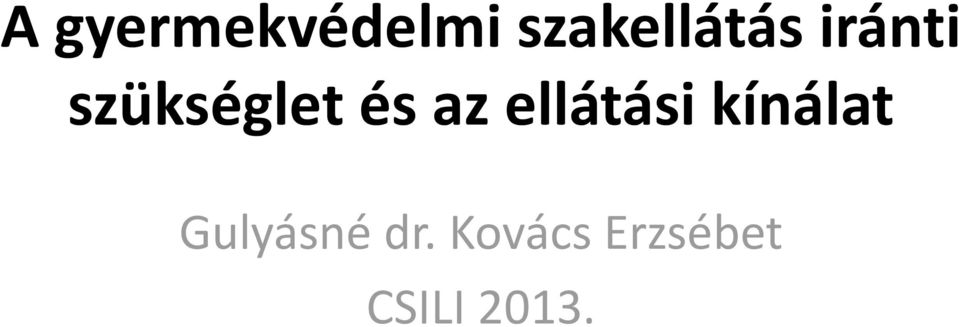 szükséglet és az ellátási