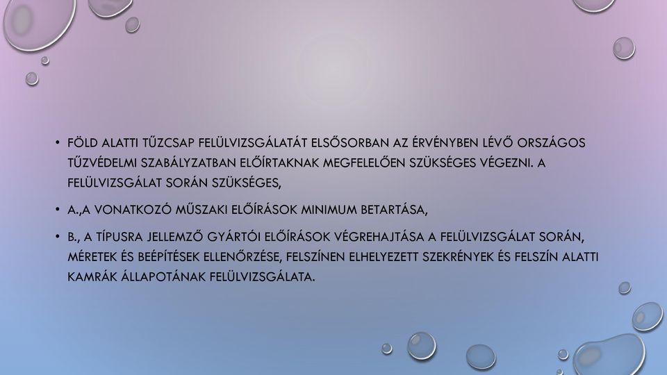,A VONATKOZÓ MŰSZAKI ELŐÍRÁSOK MINIMUM BETARTÁSA, B.