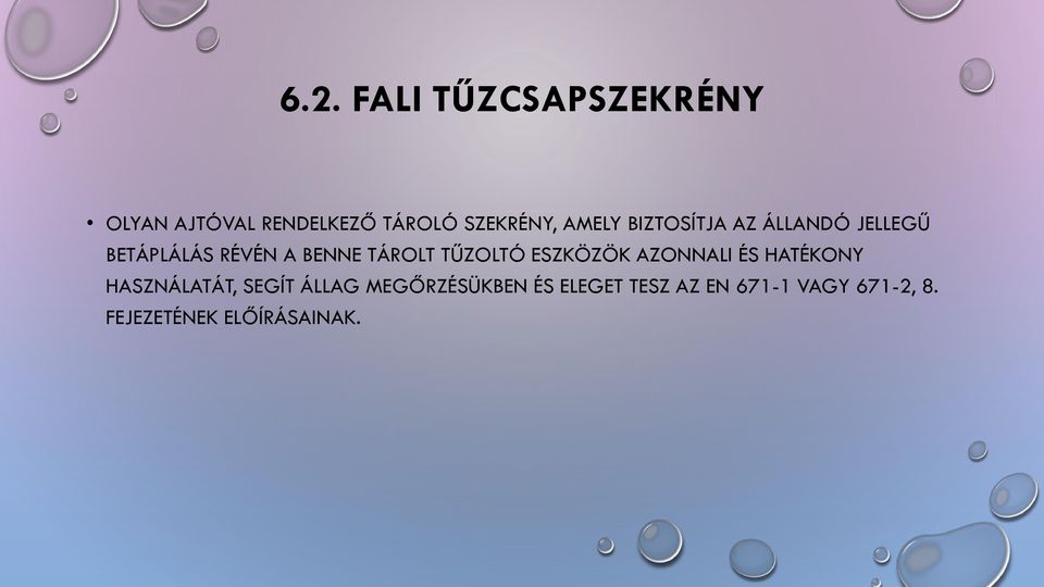 TŰZOLTÓ ESZKÖZÖK AZONNALI ÉS HATÉKONY HASZNÁLATÁT, SEGÍT ÁLLAG