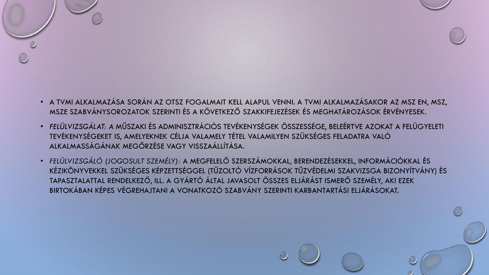 ALKALMASSÁGÁNAK MEGŐRZÉSE VAGY VISSZAÁLLÍTÁSA.