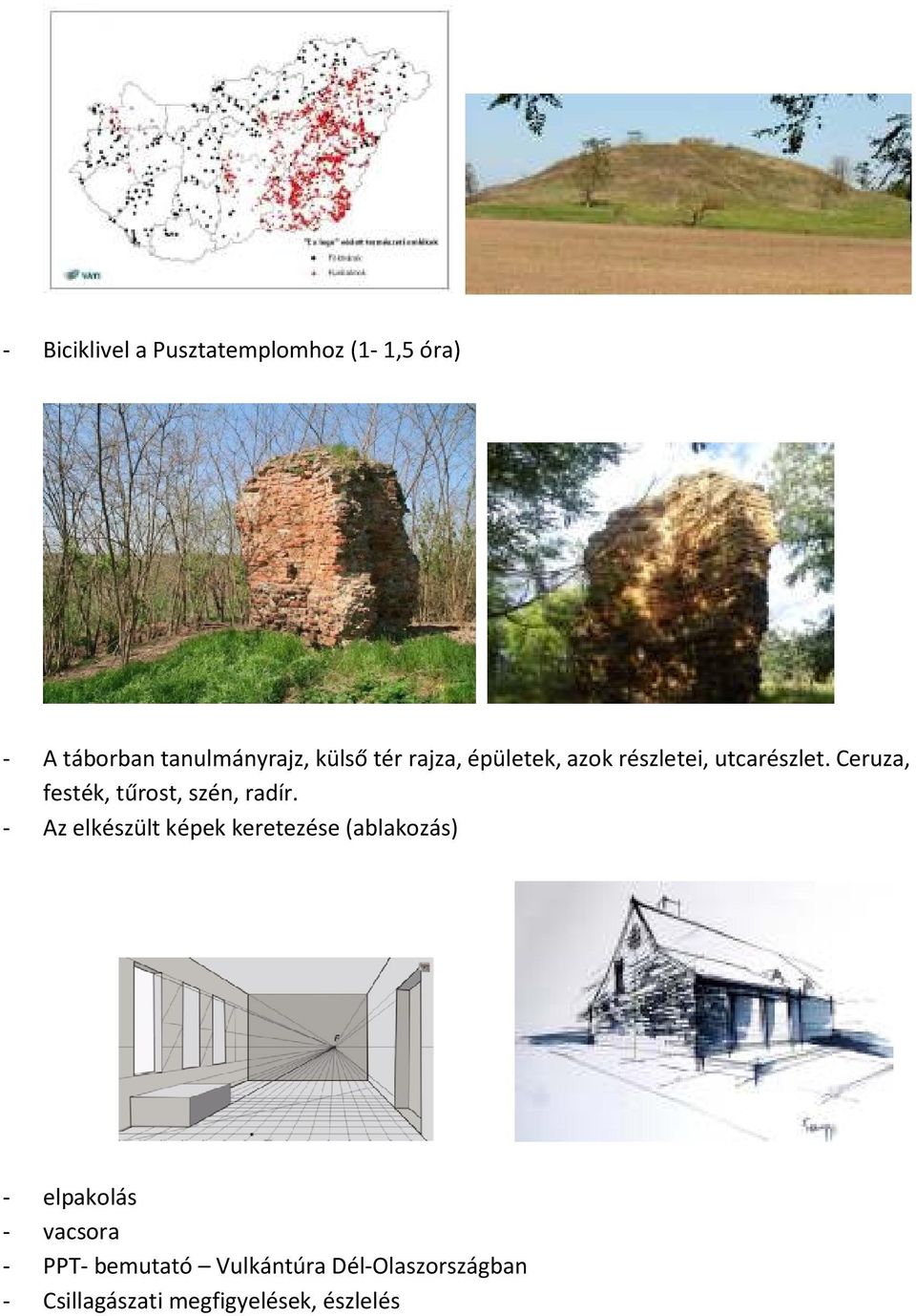 Ceruza, festék, tűrost, szén, radír.