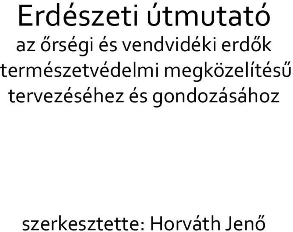 megközelítésű tervezéséhez és