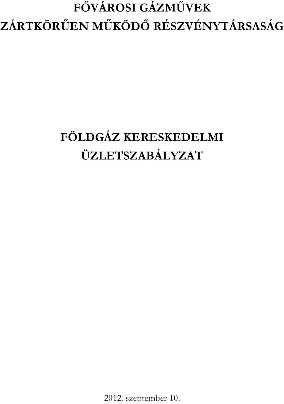 RÉSZVÉNYTÁRSASÁG FÖLDGÁZ