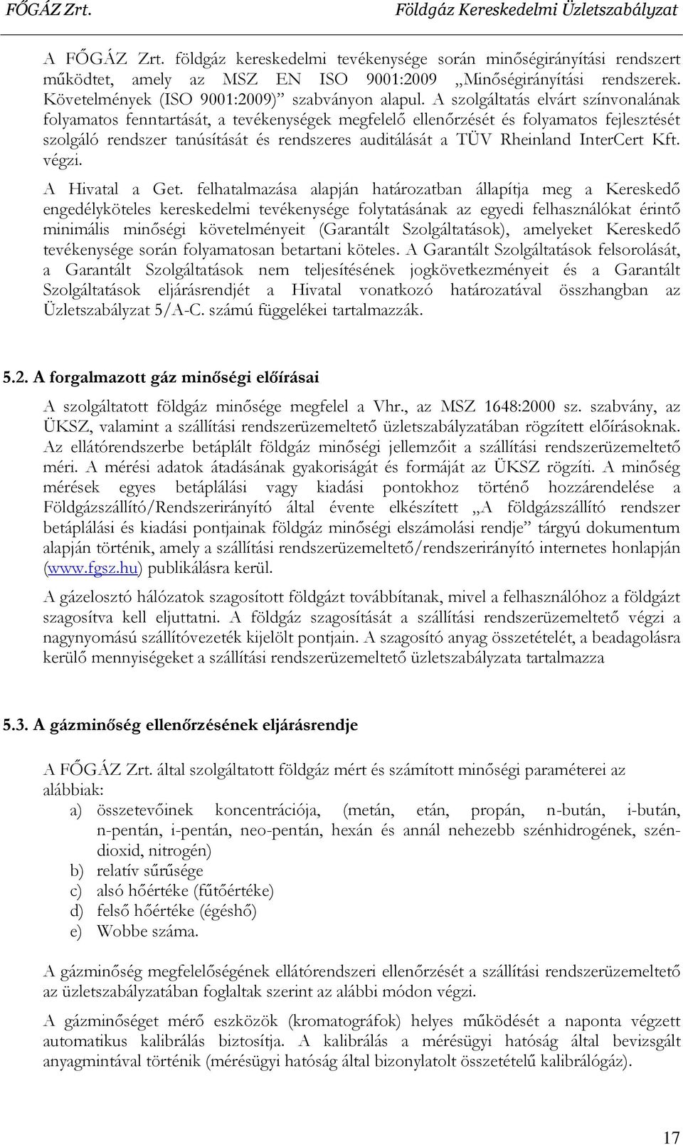 InterCert Kft. végzi. A Hivatal a Get.