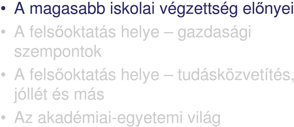 A felsőoktatás helye tudásközvetítés,