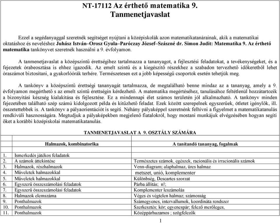 Szászné dr. Simon Judit: Matematika 9. Az érthető matematika tankönyvet szeretnék használni a 9. évfolyamon.