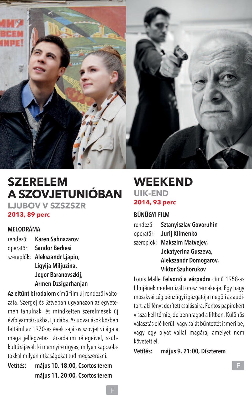 Az udvarlások közben feltárul az 1970-es évek sajátos szovjet világa a maga jellegzetes társadalmi rétegeivel, szub - kultúrájával; ki mennyire ügyes, milyen kapcsolatokkal milyen ritkaságokat tud