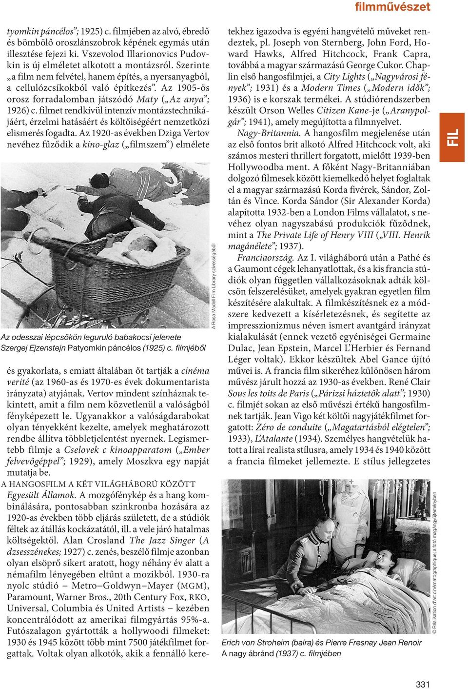 filmet rendkívül intenzív montázstechnikájáért, érzelmi hatásáért és költőiségéért nemzetközi elismerés fogadta.