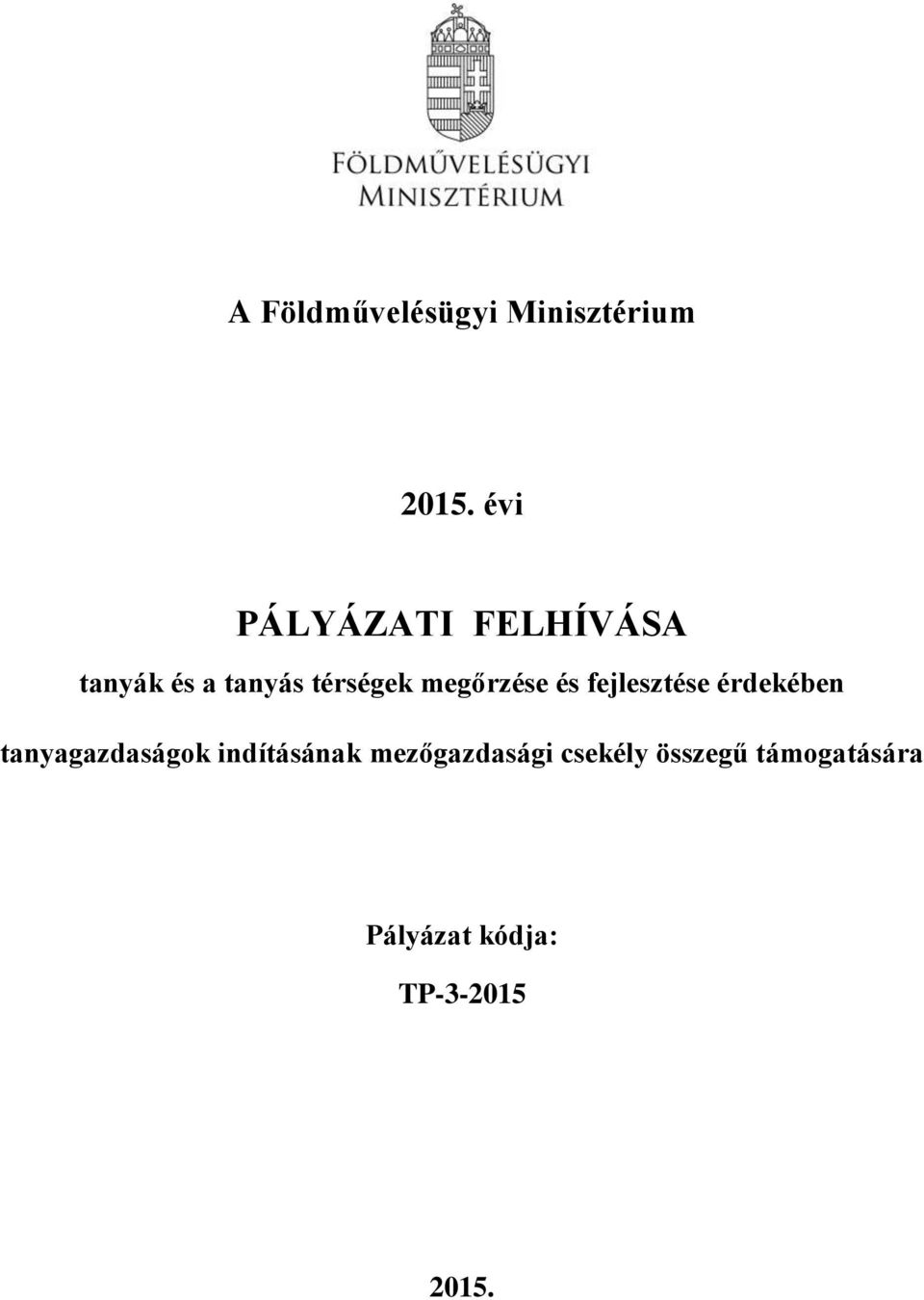 megőrzése és fejlesztése érdekében tanyagazdaságok