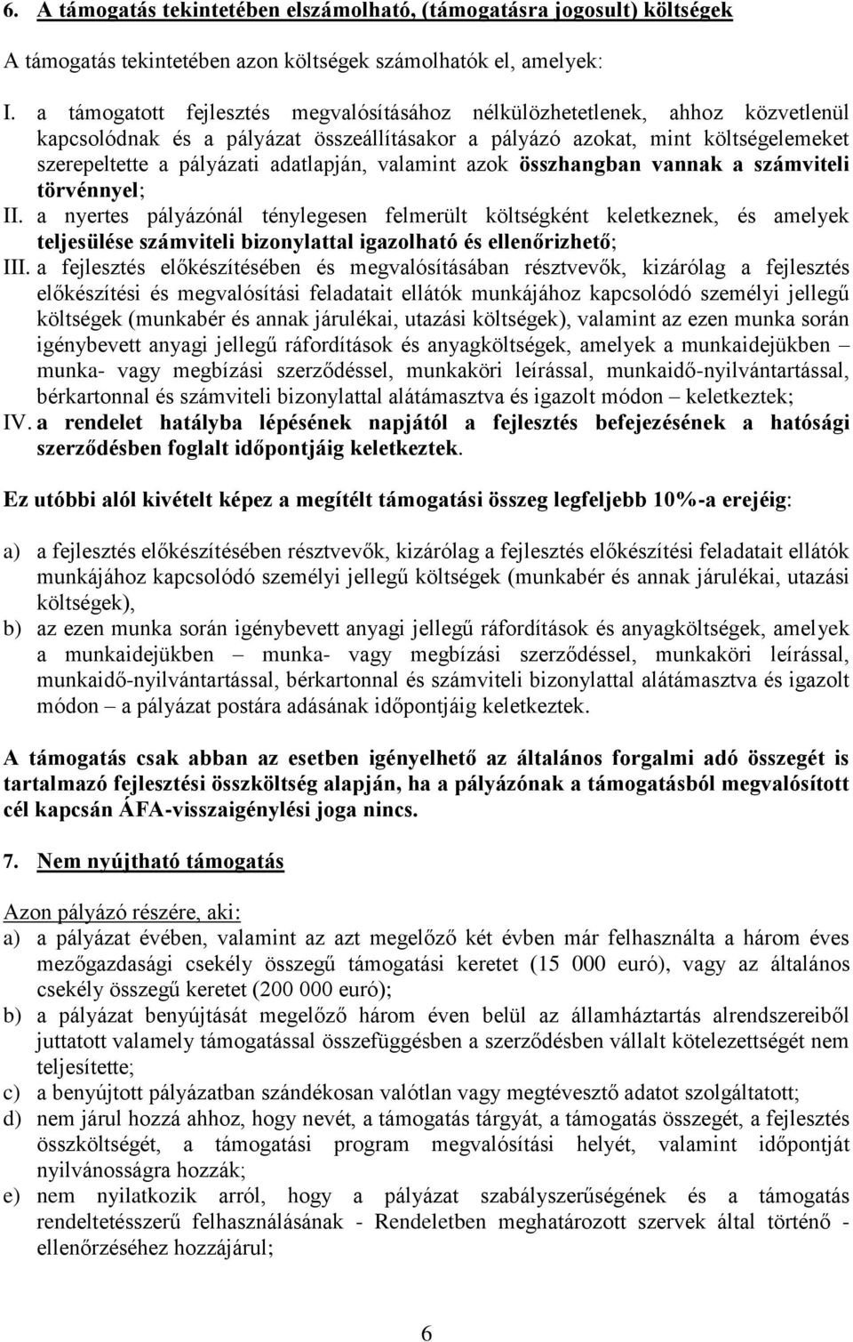 valamint azok összhangban vannak a számviteli törvénnyel; II.