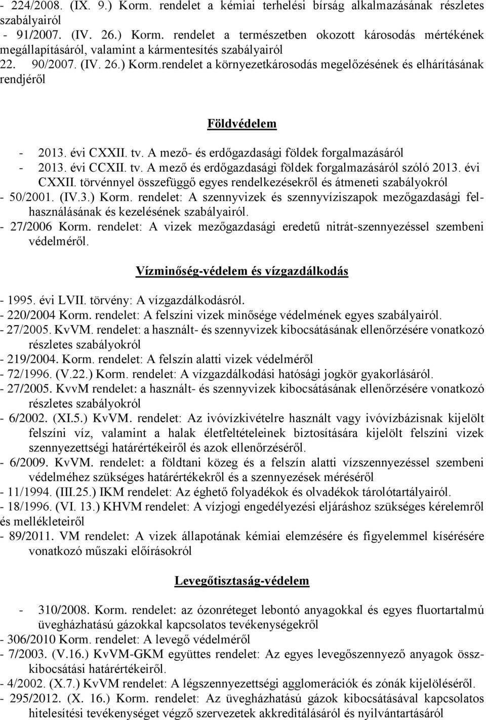évi CXXII. törvénnyel összefüggő egyes rendelkezésekről és átmeneti szabályokról - 50/2001. (IV.3.) Korm.
