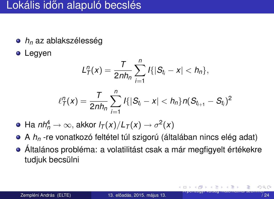 akkor l T (x)/l T (x) σ 2 (x) A h n -re vonatkozó feltétel túl szigorú (általában nincs