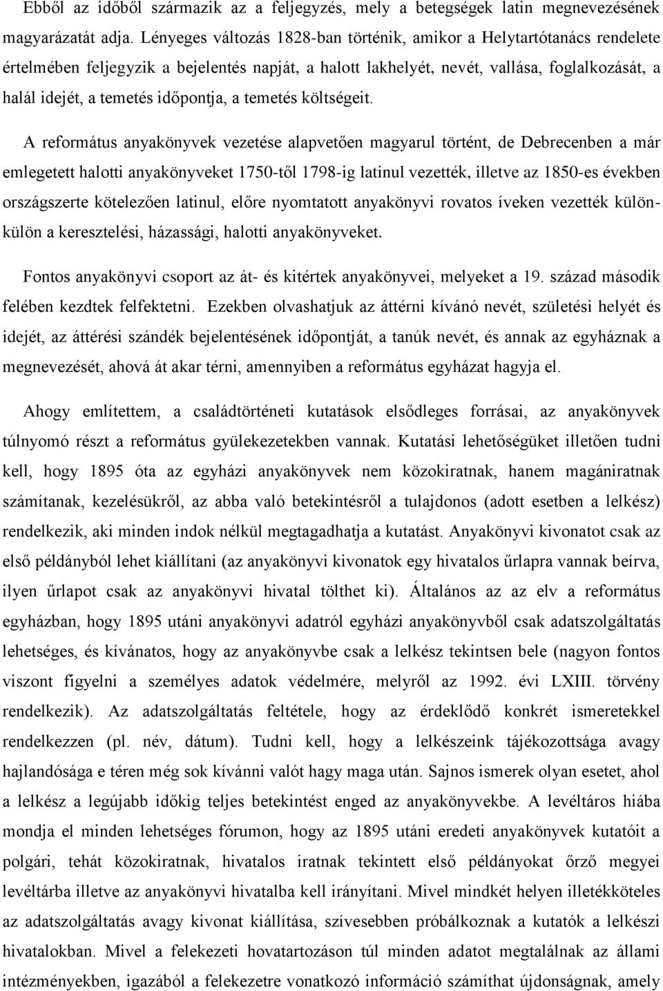 időpontja, a temetés költségeit.
