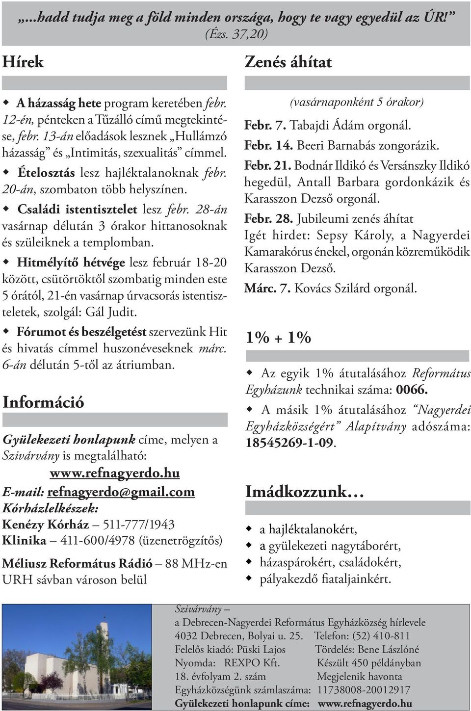 28-án vasárnap délután 3 órakor hittanosoknak és szüleiknek a templomban.
