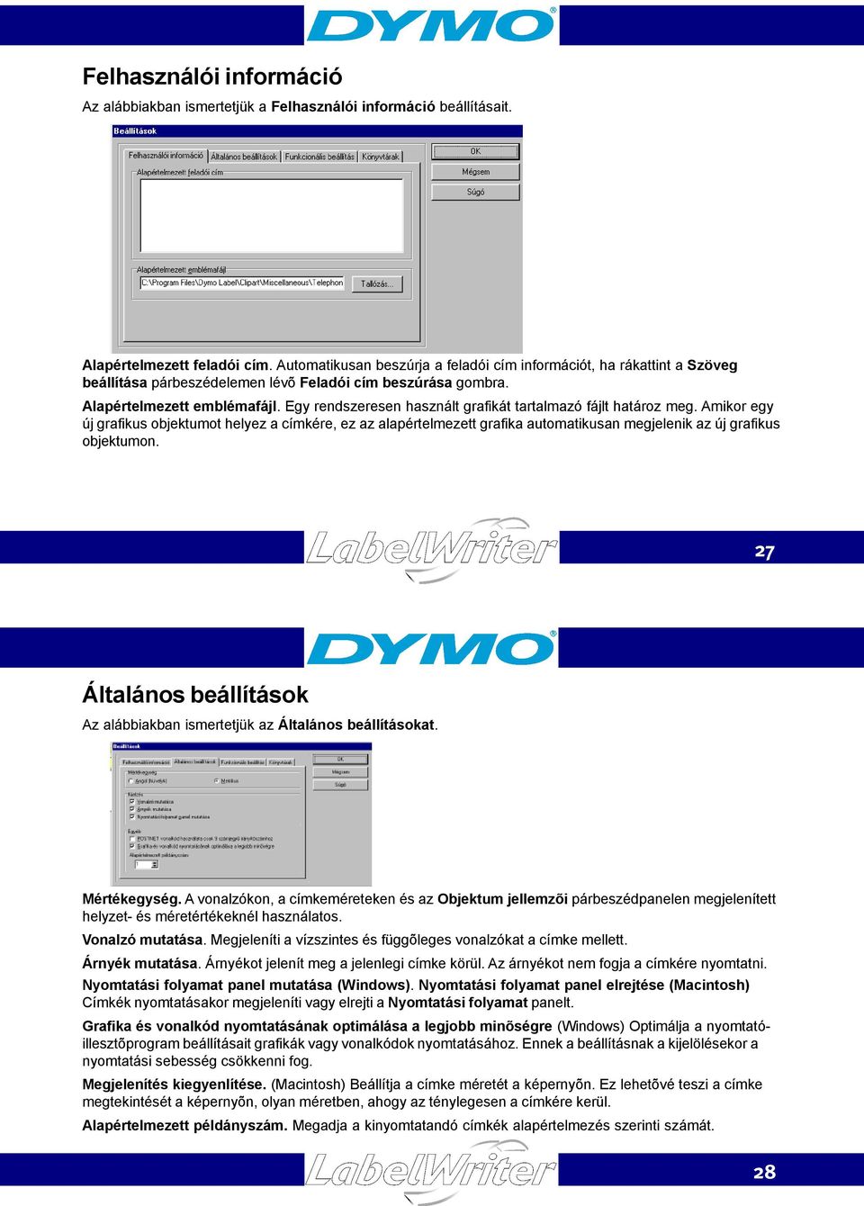 Egy rendszeresen használt grafikát tartalmazó fájlt határoz meg. Amikor egy új grafikus objektumot helyez a címkére, ez az alapértelmezett grafika automatikusan megjelenik az új grafikus objektumon.