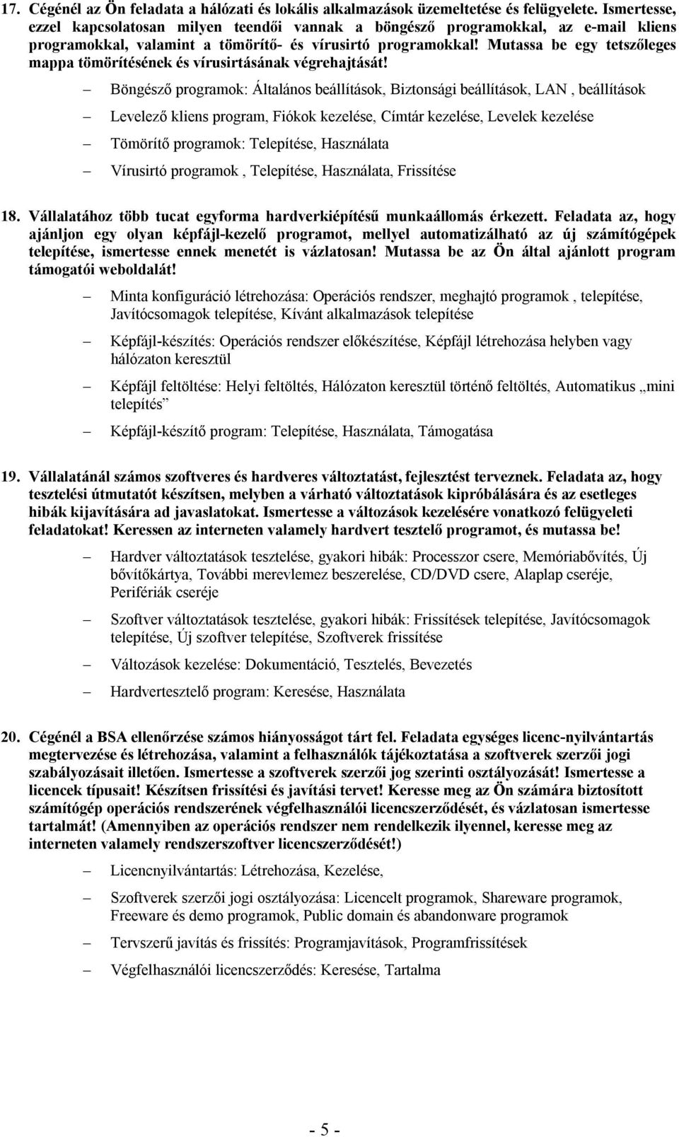 Mutassa be egy tetszőleges mappa tömörítésének és vírusirtásának végrehajtását!
