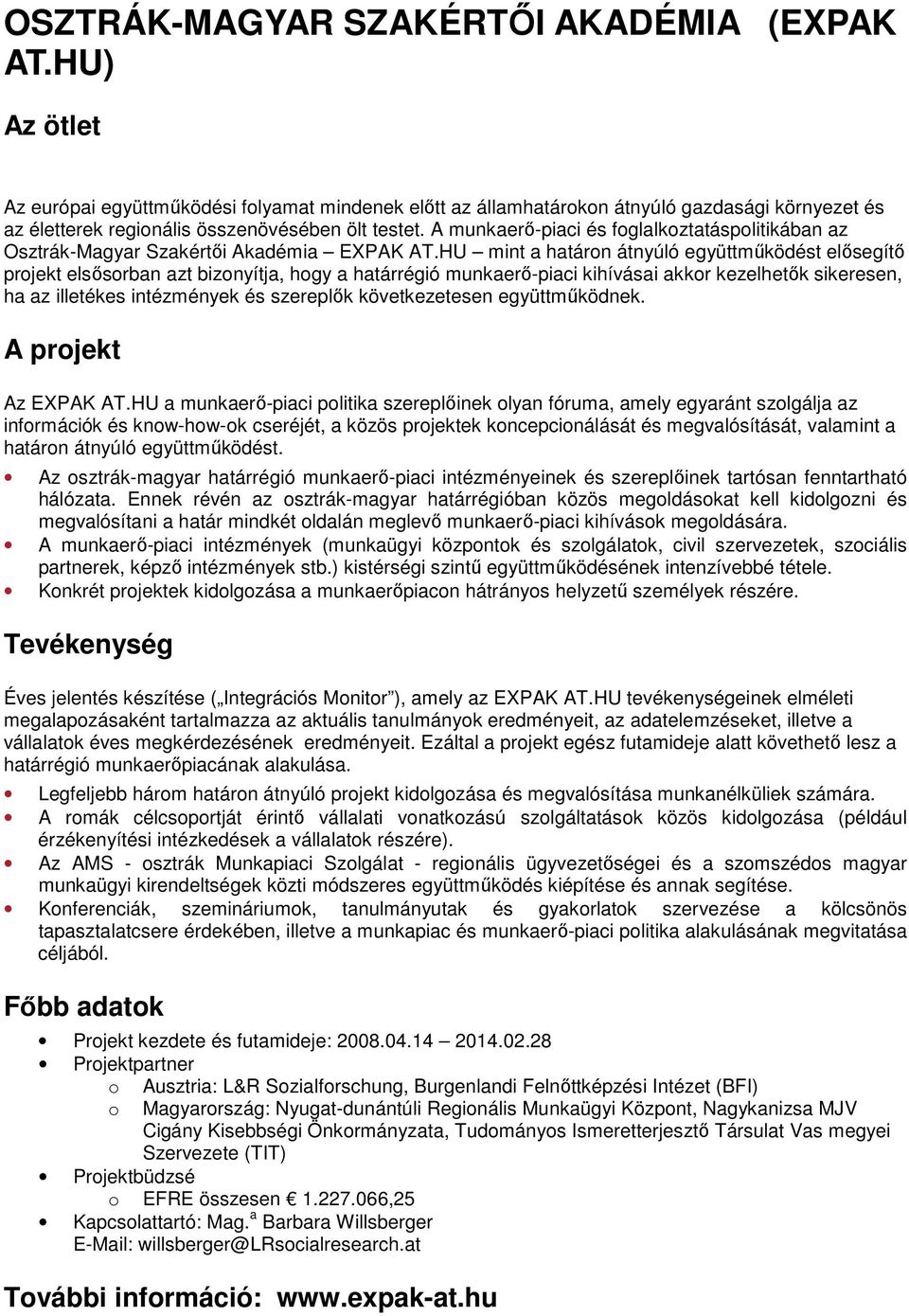 A munkaerı-piaci és foglalkoztatáspolitikában az Osztrák-Magyar Szakértıi Akadémia EXPAK AT.