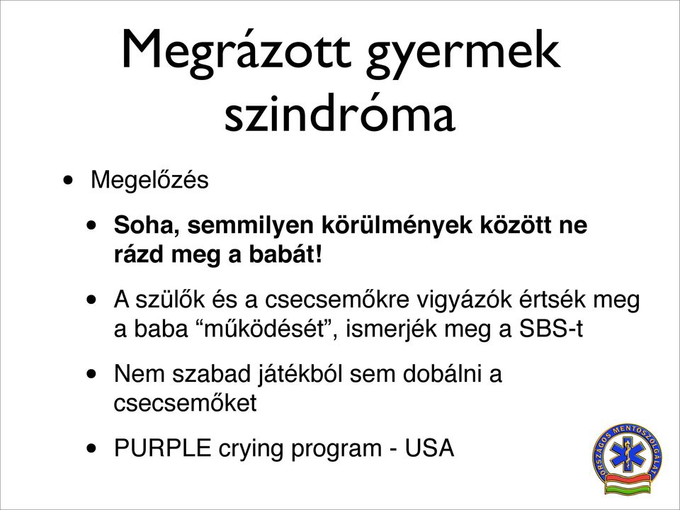 A szülők és a csecsemőkre vigyázók értsék meg a baba