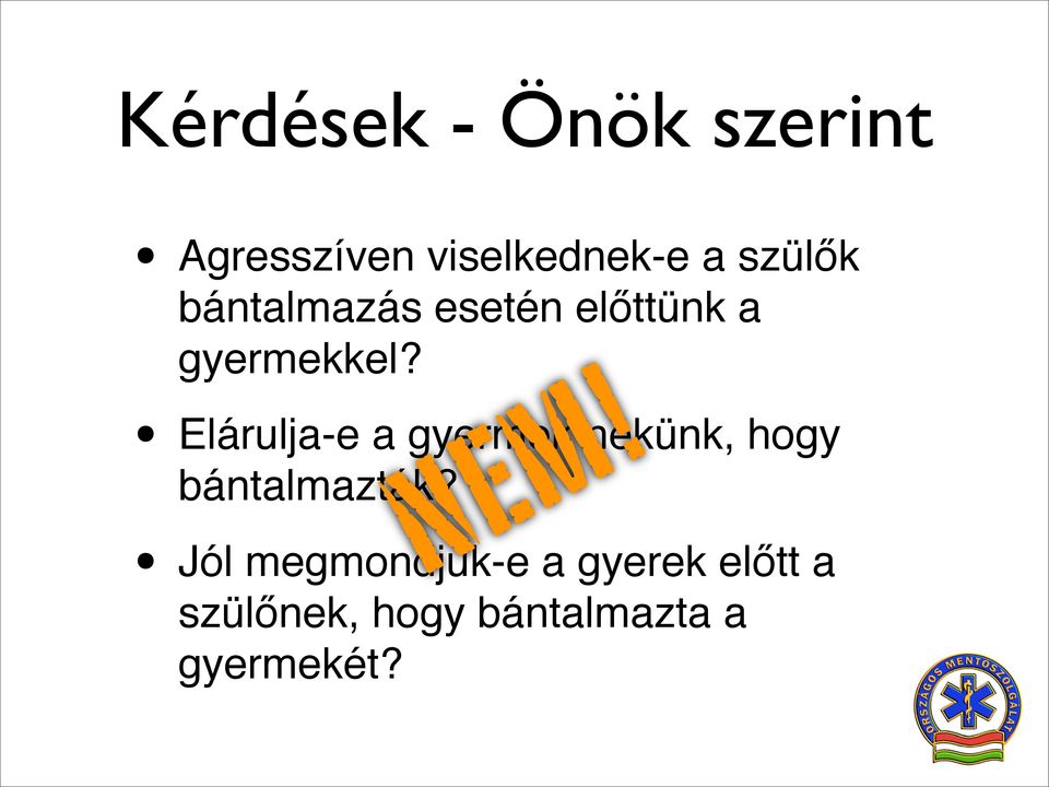 Elárulja-e a gyermek nekünk, hogy bántalmazták?