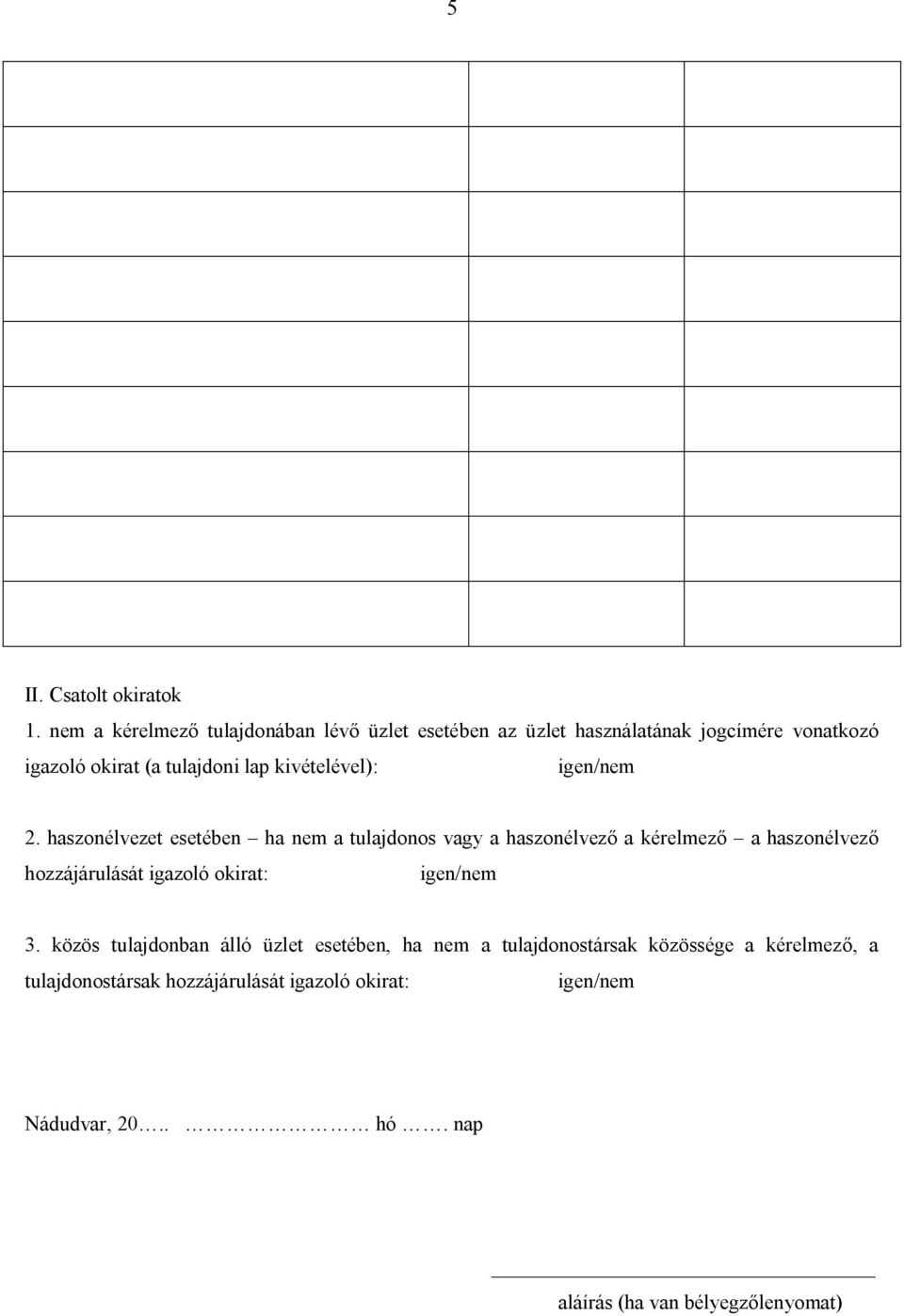 kivételével): igen/nem 2.