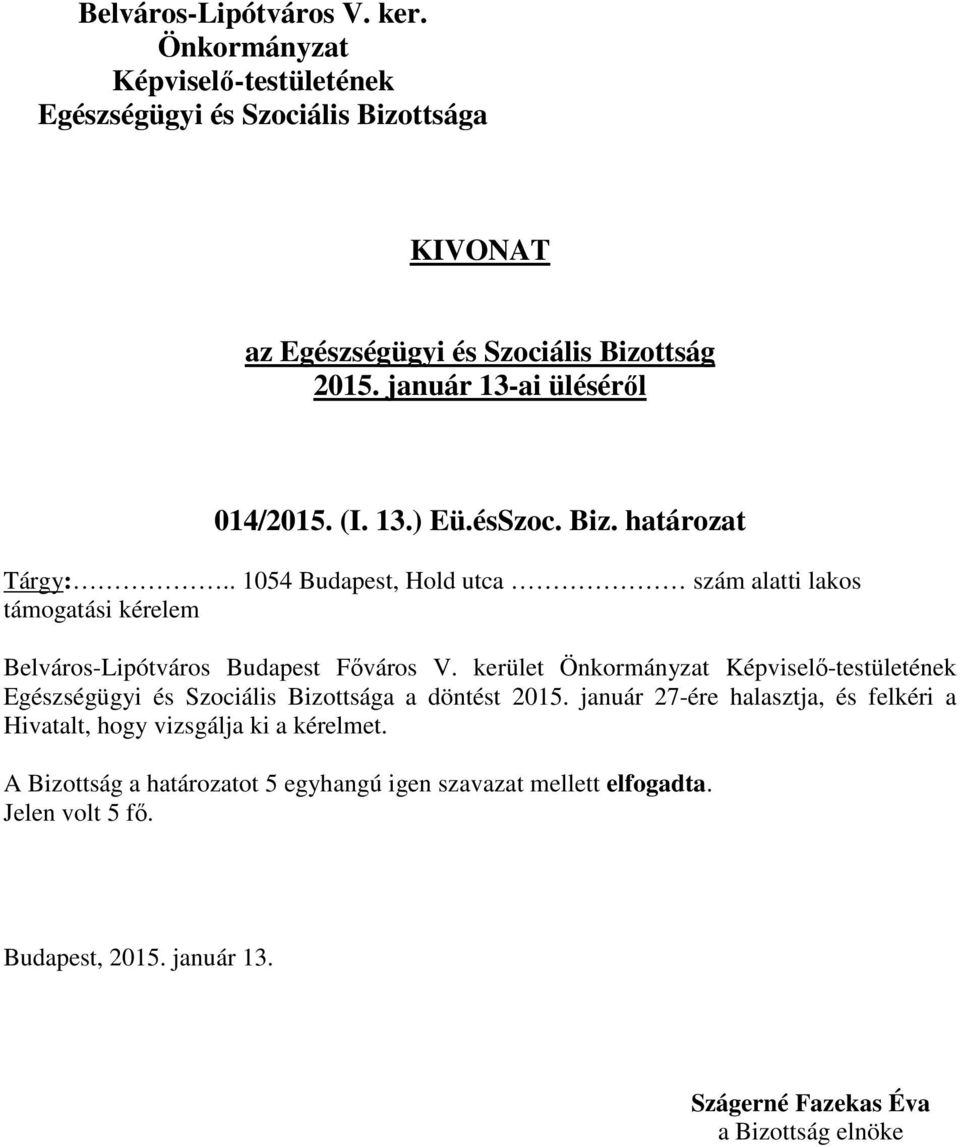 Belváros-Lipótváros Budapest Főváros V. kerület a döntést 2015.