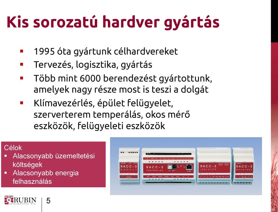 dolgát Klímavezérlés, épület felügyelet, szerverterem temperálás, okos mérő eszközök,