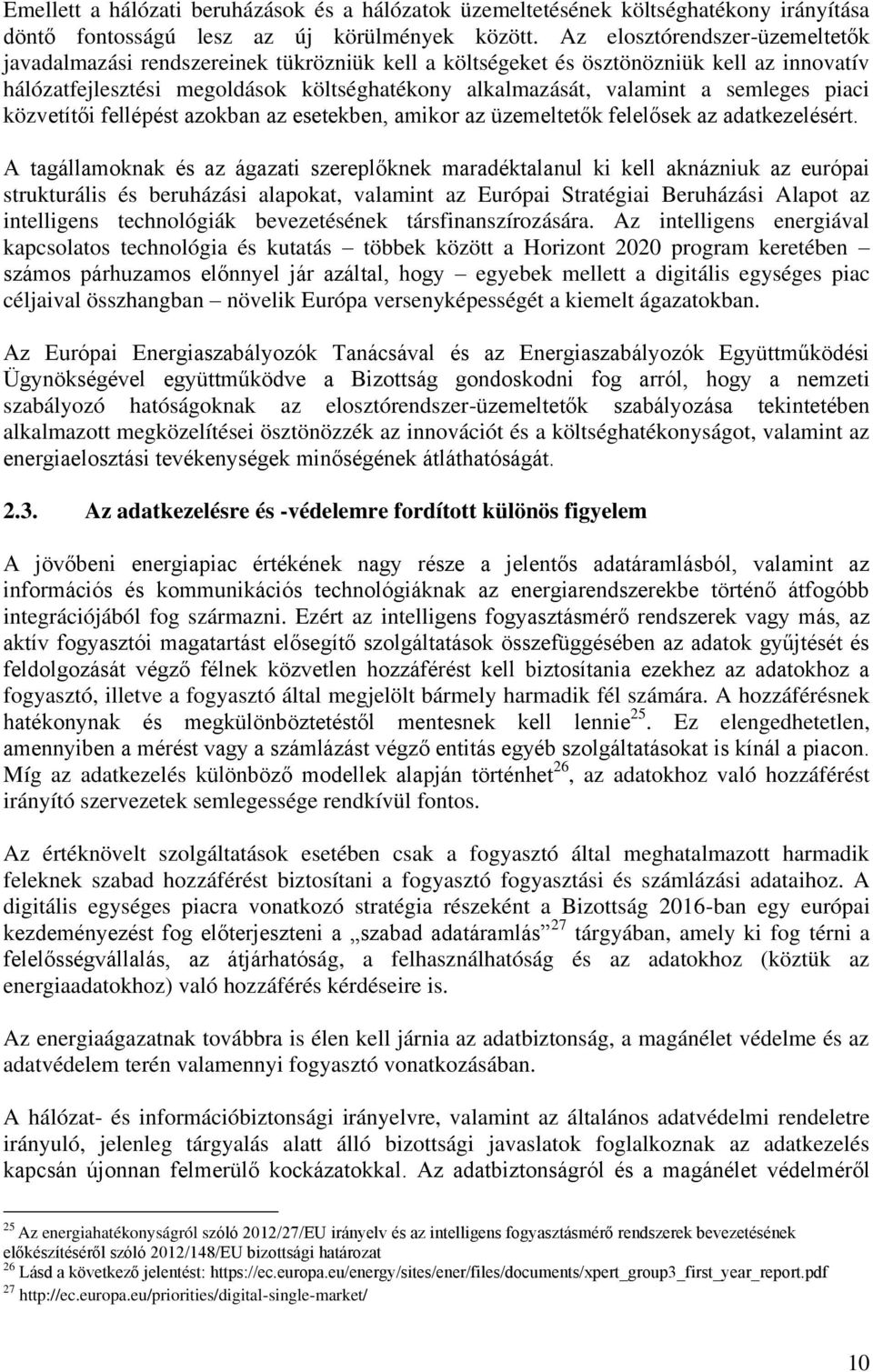 semleges piaci közvetítői fellépést azokban az esetekben, amikor az üzemeltetők felelősek az adatkezelésért.