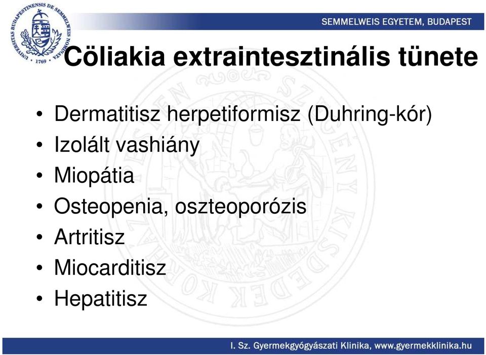 Izolált vashiány Miopátia Osteopenia,