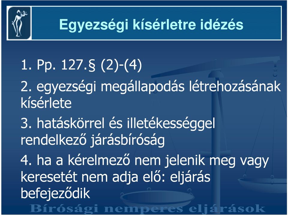 hatáskörrel és illetékességgel rendelkezı járásbíróság 4.