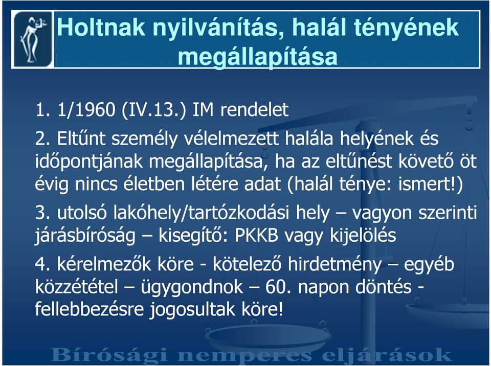 életben létére adat (halál ténye: ismert!) 3.