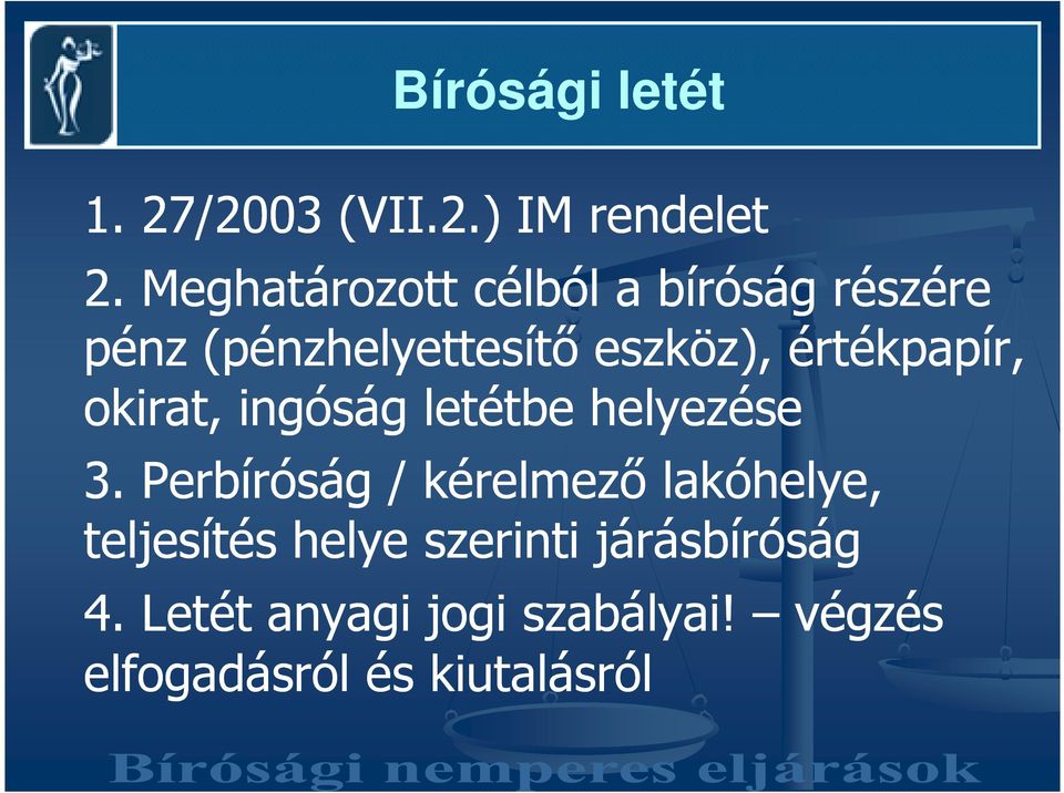 értékpapír, okirat, ingóság letétbe helyezése 3.