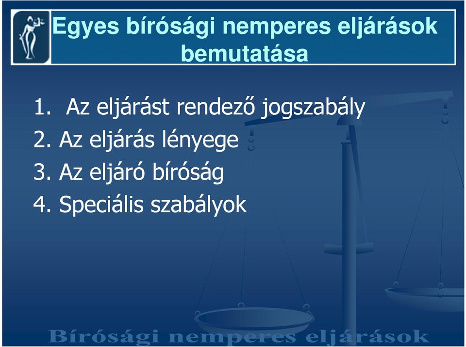 Az eljárást rendezı jogszabály 2.