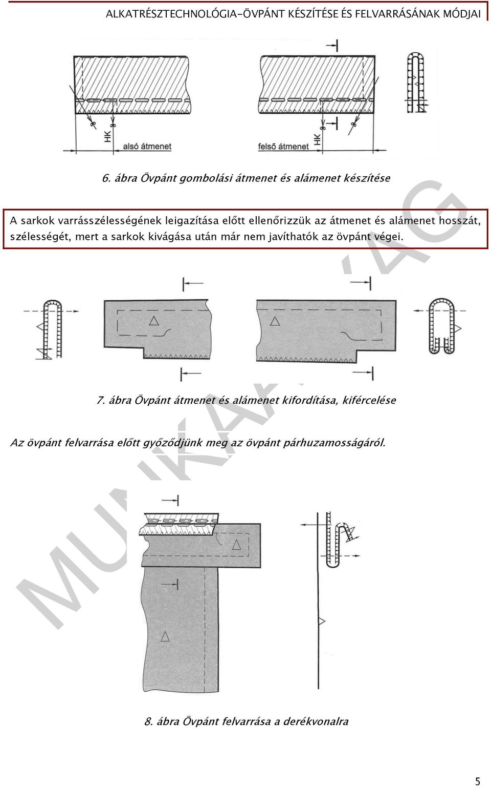 javíthatók az övpánt végei. 7.
