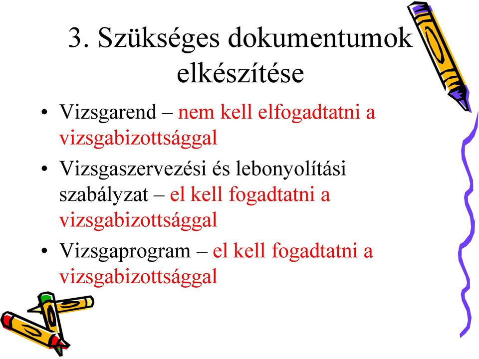 lebonyolítási szabályzat el kell fogadtatni a