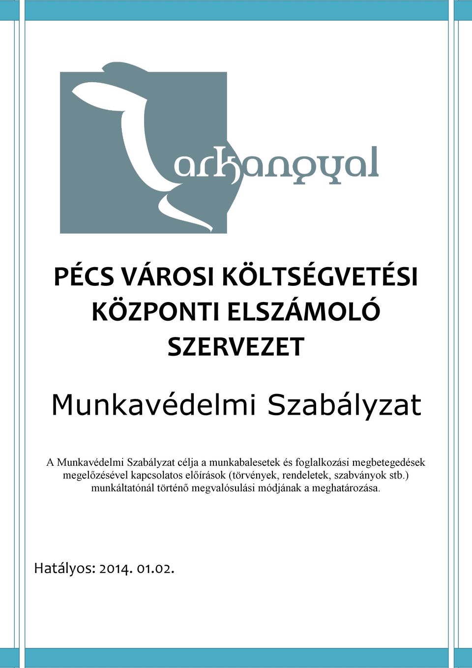 megelőzésével kapcsolatos előírások (törvények, rendeletek, szabványok stb.