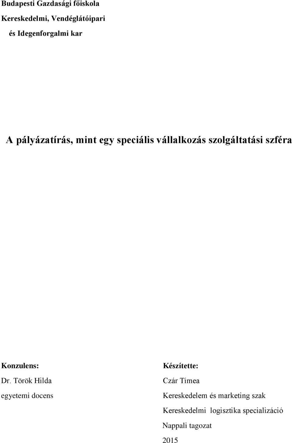 szolgáltatási szféra Konzulens: Dr.