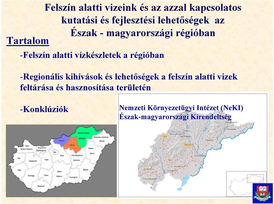 -Regionális kihívások és lehetőségek a felszín alatti vizek feltárása és hasznosítása