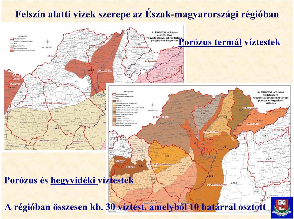 víztestek Porózus és hegyvidéki víztestek A