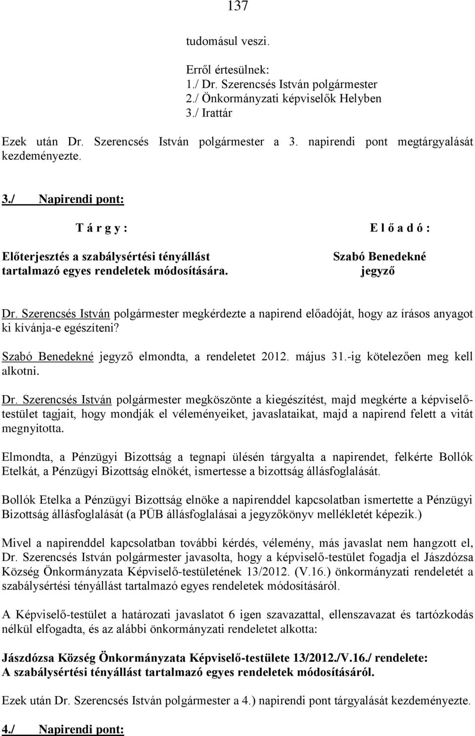-ig kötelezően meg kell alkotni. Dr.