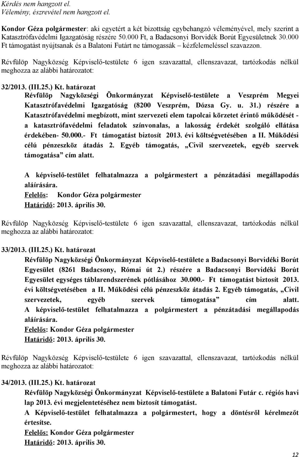 határozat Révfülöp Nagyközségi Önkormányzat Képviselő-testülete a Veszprém Megyei Katasztrófavédelmi Igazgatóság (8200 Veszprém, Dózsa Gy. u. 31.
