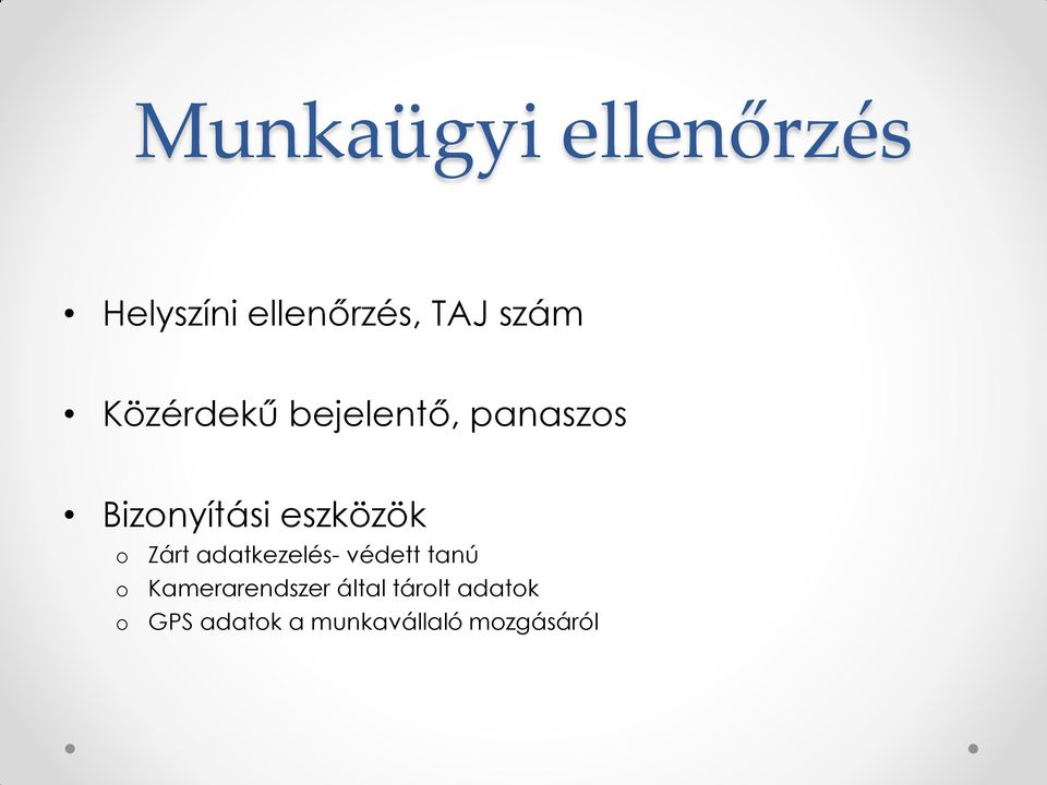 Zárt adatkezelés- védett tanú o Kamerarendszer által