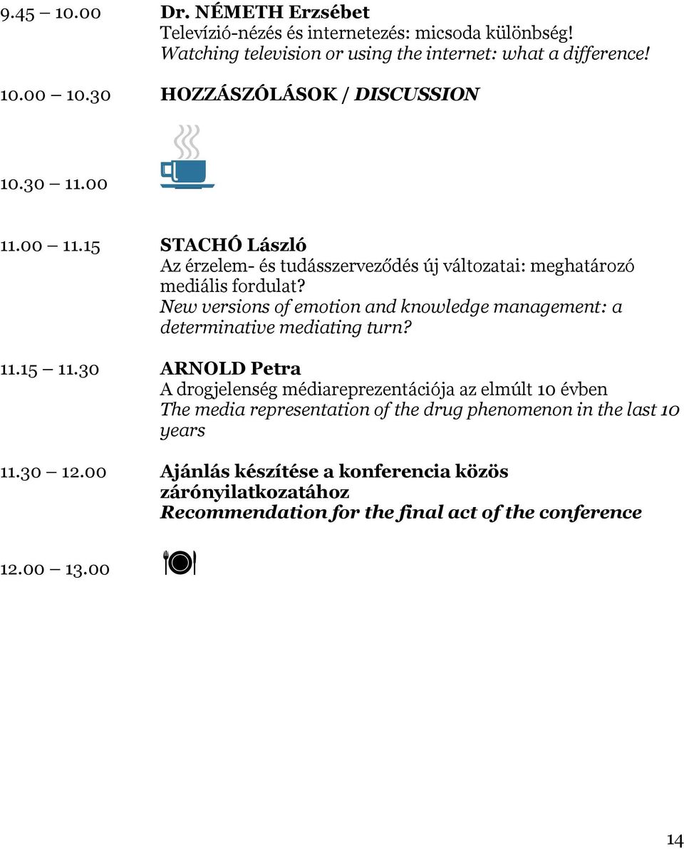 New versions of emotion and knowledge management: a determinative mediating turn? 11.15 11.