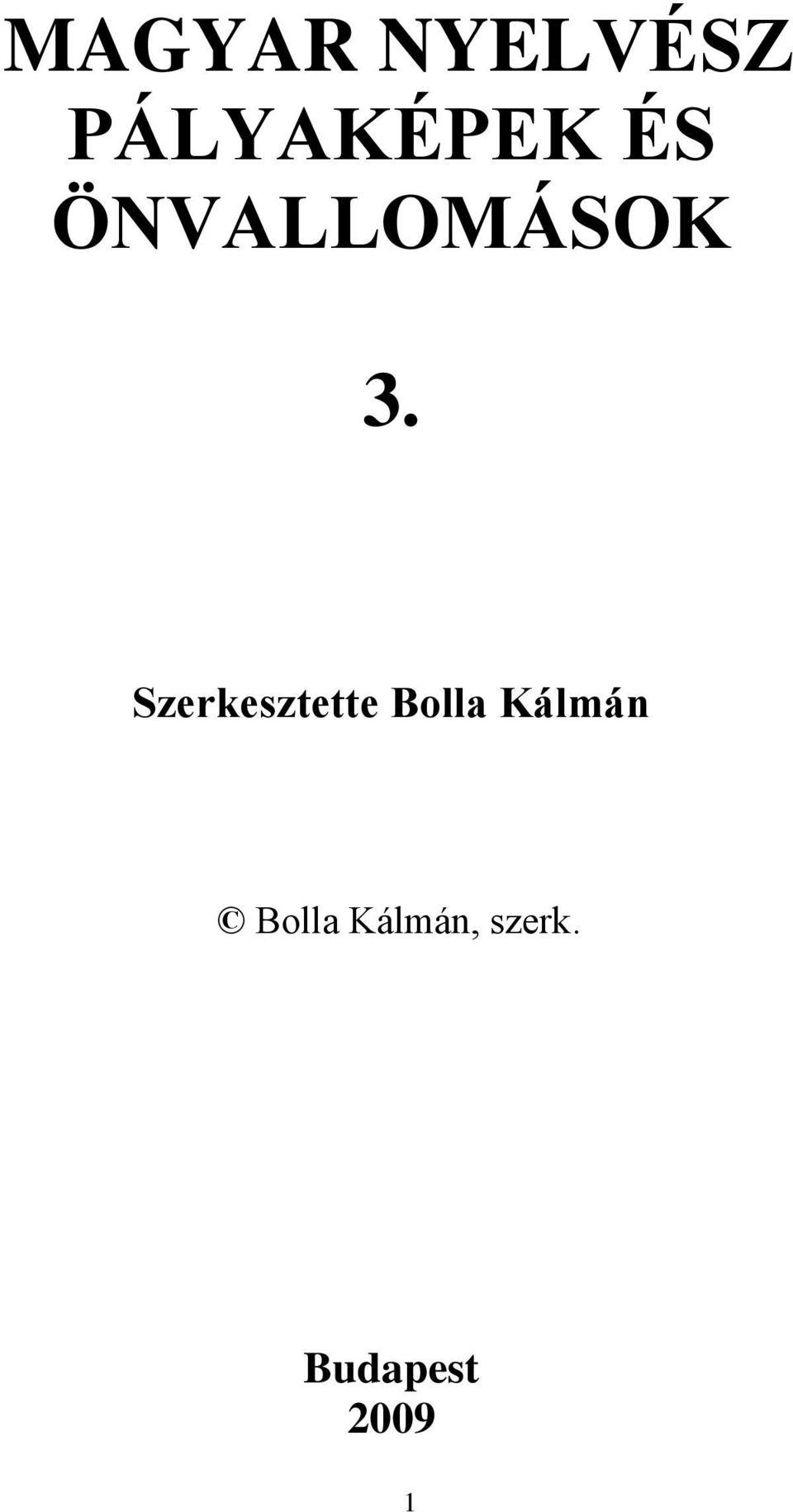 Szerkesztette Bolla Kálmán
