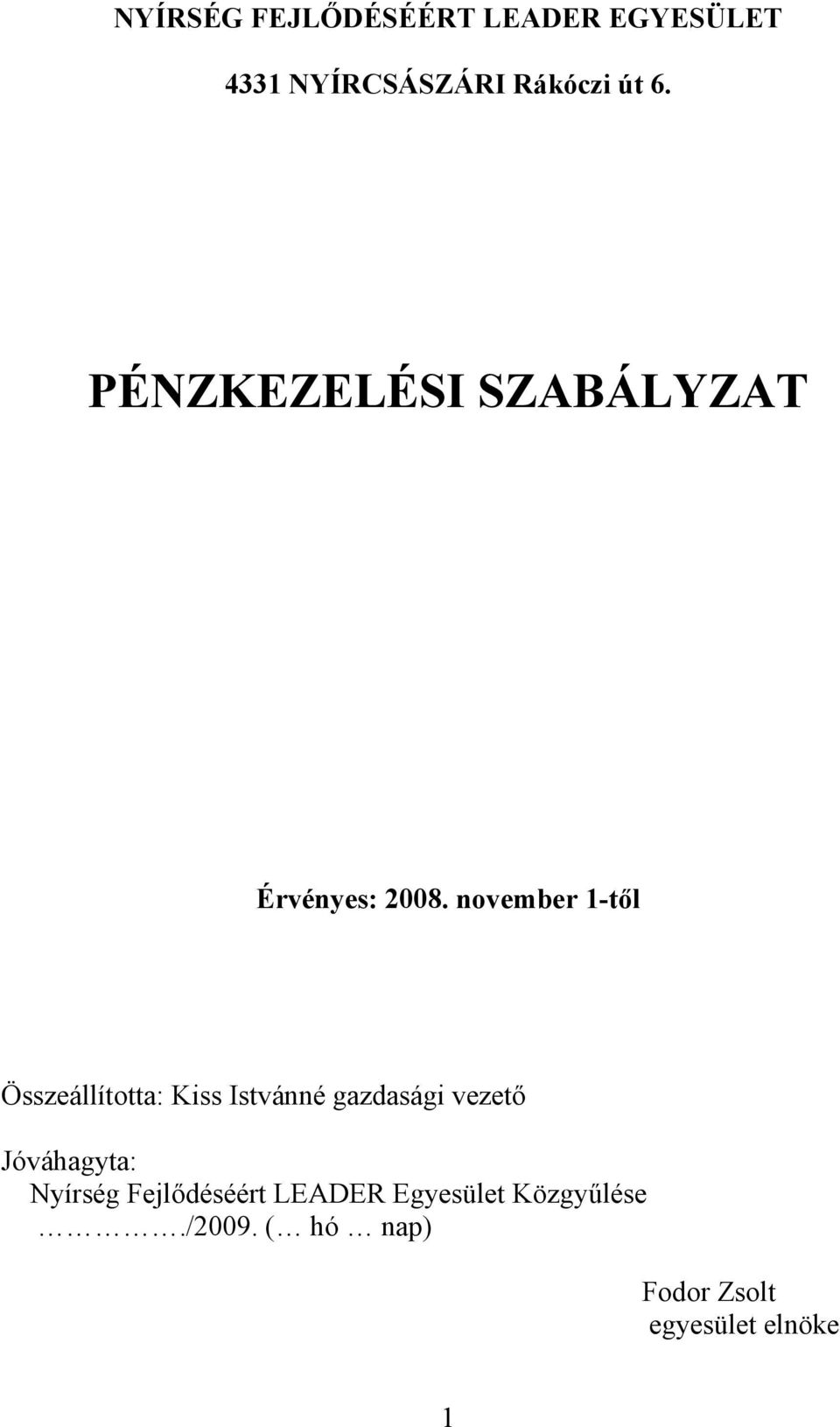 november 1-től Összeállította: Kiss Istvánné gazdasági vezető