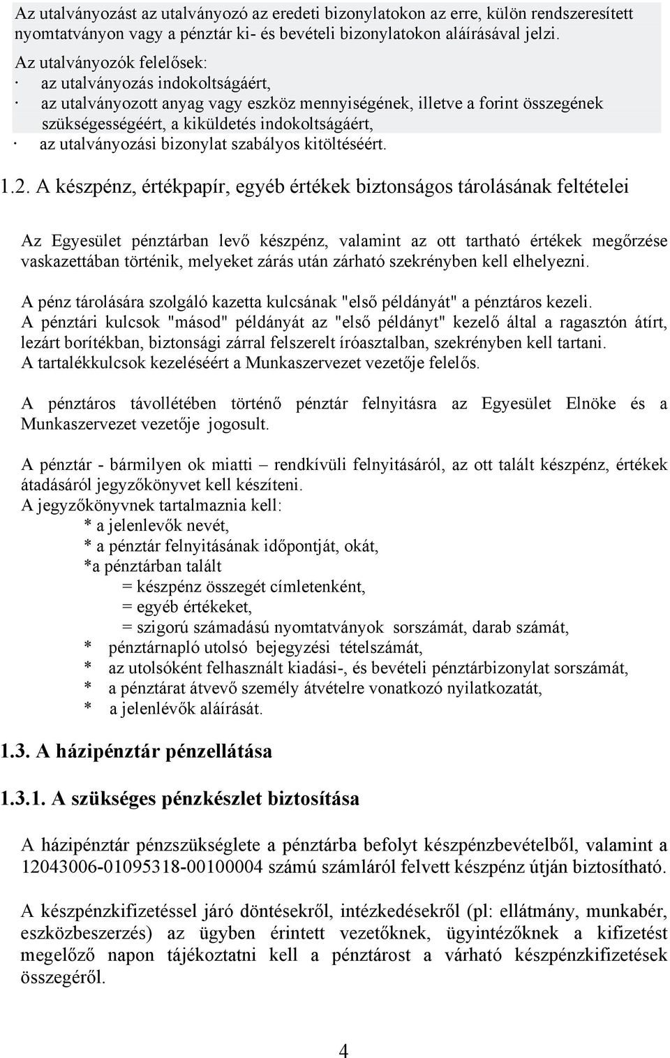 utalványozási bizonylat szabályos kitöltéséért. 1.2.